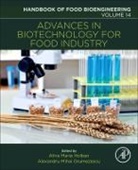 Grumezescu, Alexandru Grumezescu, Alexandru Mihai Grumezescu, Holban, Alina Maria (EDT)/ Grumezescu Holban, Alexandru Mihai Grumezescu... - Advances in Biotechnology for Food Industry