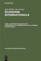 Jean Coussy, Jean Weiller, Coussy, Coussy, Jea Weiller, Jean Weiller - Jean Weiller; Jean Coussy: Économie internationale - Tome 2: Internationalisation et intégration...ou coopération (faits, théorie et politiques)