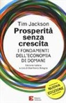 Tim Jackson, G. Bologna - Prosperità senza crescita. I fondamenti dell'economia di domani