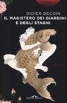 Didier Decoin - Il magistero dei giardini e degli stagni