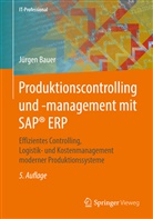 Jürgen Bauer - Produktionscontrolling und -management mit SAP® ERP