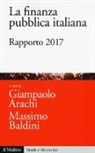 G. Arachi, M. Baldini - La finanza pubblica italiana. Rapporto 2017