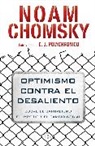 Noam Chomsky, C. J. Polychroniou - Optimismo contra el desaliento; Optimism over Despair: On