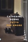 Catherine Dunne - Tutto per amore