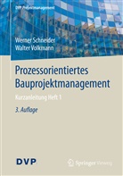 Werne Schneider, Werner Schneider, Walter Volkmann - Prozessorientiertes Bauprojektmanagement