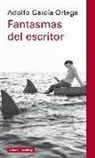 Adolfo García Ortega - Fantasmas del escritor