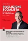 Enrico Rossi, P. Caldarola - Rivoluzione socialista. Idee e proposte per cambiare l'Italia