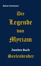 Rainer Kertmann - Die Legende von Myriam