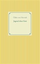 Ödön von Horvath, Ödön von Horváth - Jugend ohne Gott