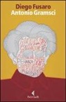 Diego Fusaro - Antonio Gramsci. La passione di essere nel mondo
