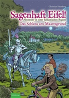 Christian Humberg, Martin Frei, Sven Nieder - Sagenhaft Eifel! - Abenteuer in einer fantastischen Region