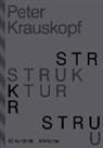 Jörg Heiser, Pete Krauskopf, Peter Krauskopf - Peter Krauskopf - STRUKTUR