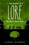 Aaron Mahnke - Wicked Mortals