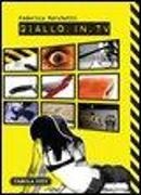 Federica Marchetti - Giallo in TV. Dizionario dei telefilm stranieri trasmessi in Italia dal 2000 in poi