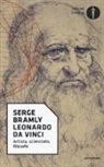 Serge Bramly - Leonardo da Vinci. Artista, scienziato, filosofo