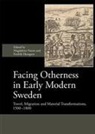 Fredrik Ekengren, Adam Grimshaw, Magdalena Naum, Anna-Kaisa Salmi, Annemari Tranberg, Fredrik Ekengren... - Facing Otherness in Early Modern Sweden