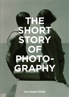 Ian Haydn Smith, Ian Haydn Smith, Ian Haydn Smith - The Short Story of Photography