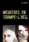 Joel Meyniel - meurtres en trompe-l'oeil