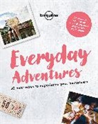 Lonely Planet, Lonely Planet - Everyday Adventures 1st Edition