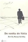 Benito Pérez Galdós - De vuelta de Italia ; La casa de Shakespeare ; Portugal