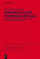 Lea Schulte-Droesch - Making Place through Ritual