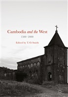 T O Smith, T. O. Smith, O Smith, T O Smith, T. O. Smith, T.O. Smith... - Cambodia and the West, 1500-2000