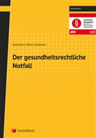 Harald Gerdenits, Astrid Hartmann, Leopold-Michael Marzi - Der gesundheitsrechtliche Notfall