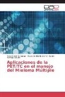 Álvaro D Bonilla Damiá, Álvaro de Bonilla Damiá, Bor, Isabel Borrego Dorado, Ros Fernández López, Rosa Fernández López - Aplicaciones de la PET/TC en el manejo del Mieloma Múltiple