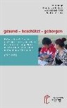Ulambayar Badarch, Manfred Cierpka, Andreas Eickhorst, Ute Hennige, Ute Henninge - gesund - beschützt - geborgen