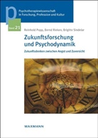 Reinhol Popp, Reinhold Popp, Bern Rieken, Bernd Rieken, Brigitte Sindelar, Bern Rieken... - Zukunftsforschung und Psychodynamik