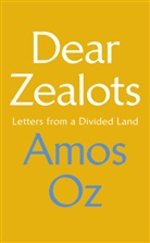 Amos Oz, Oz Amos - Dear Zealots