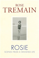 Rose Tremain - Rosie