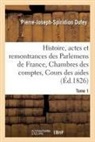 Pierre-Joseph-Spiridion Dufey, Dufey-P-J-S - Histoire, actes et remontrances