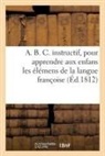 Sans Auteur, un - A. b. c. instructif, pour