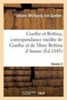 von Goethe-J, Johann Wolfgang von Goethe, Von goethe-j - Goethe et bettina, correspondance
