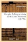 Joseph DuBois, DuBois-J - L empire de l argent, etude sur