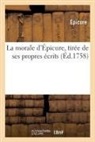 Epicure, Epicurus - La morale d epicure, tiree de ses