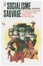 CHARLES REEVE, Charles Reeve, Charles (1945-....) Reeve, Reeve Charles - Le socialisme sauvage : essai sur l'auto-organisation et la démocratie directe dans les luttes de 1789 à nos jours