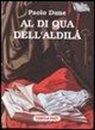 Paolo Dune, M. Bernardi Guardi - Al di qua dell'aldilà
