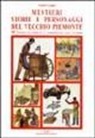 Walter Goglio - Mestieri, storie e personaggi del vecchio Piemonte
