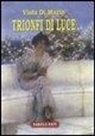 Viola Di Muzio, M. P. Nervegna - Trionfi di luce