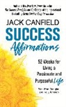 Jac Canfield, Jack Canfield, Ra Ganglani, Kelly Johnson - Success Affirmations