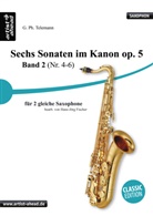 Georg Philipp Telemann - Sechs Sonaten im Kanon op. 5 - Band 2 (Nr. 4-6) - für zwei gleiche Saxophone - von Georg Philipp Telemann. Bd.2