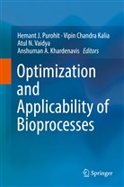 Vipi Chandra Kalia, Vipin Chandra Kalia, Vipin Chandra Kalia, Anshuman A. Khardenavis, Atul N Vaidya et al, Hemant J. Purohit... - Optimization and Applicability of Bioprocesses