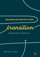 Wumaier Yilamu - Neoliberalism and Post-Soviet Transition
