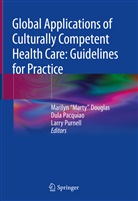 Marilyn Douglas, Marilyn "Marty" Douglas, Marilyn (Marty) Douglas, Dul Pacquiao, Dula Pacquiao, Larry Purnell - Global Applications of Culturally Competent Health Care: Guidelines for Practice