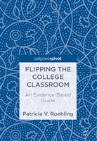 Patricia V Roehling, Patricia V. Roehling - Flipping the College Classroom