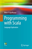 Bhim P Upadhyaya, Bhim P. Upadhyaya - Programming with Scala