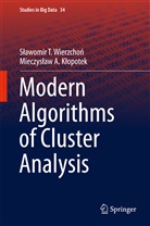 Mieczyslaw K¿opotek, Mieczyslaw Klopotek, Mieczyslaw A. Klopotek, Mieczyslaw Kłopotek, Slawomir Wierzcho¿, Slawomi Wierzchon... - Modern Algorithms of Cluster Analysis