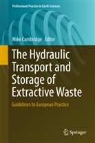 Mik Cambridge, Mike Cambridge - The Hydraulic Transport and Storage of  Extractive Waste